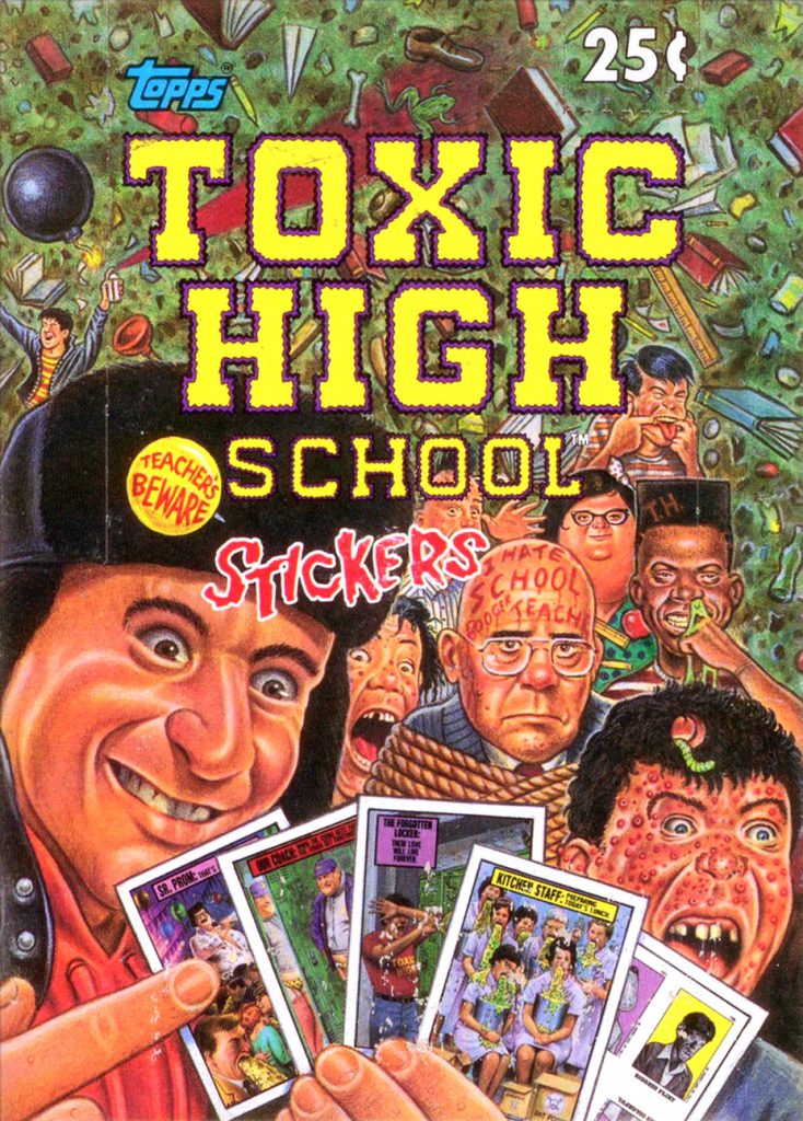 Couverture illustrée de la série de cartes à collectionner "Toxic High School" éditée par Topps, avec des personnages caricaturaux et grotesques dans un univers scolaire chaotique. Le style satirique et trash typique de Tom Bunk met en scène des élèves mutants, des professeurs dépassés et des cartes humoristiques aux visuels provocants.